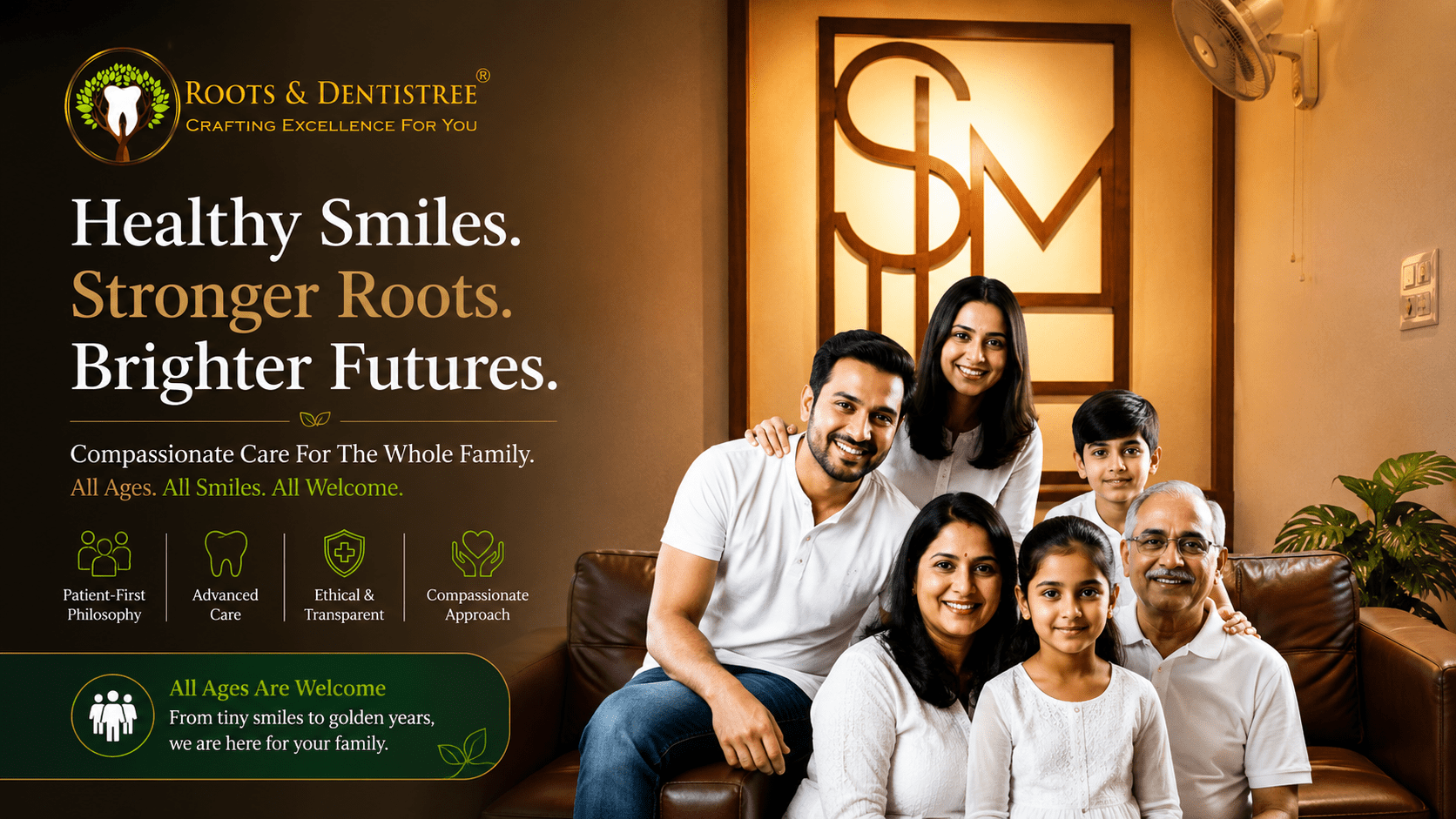 ALL AGES ARE WELCOME @ ROOTS & DENTISTREE
