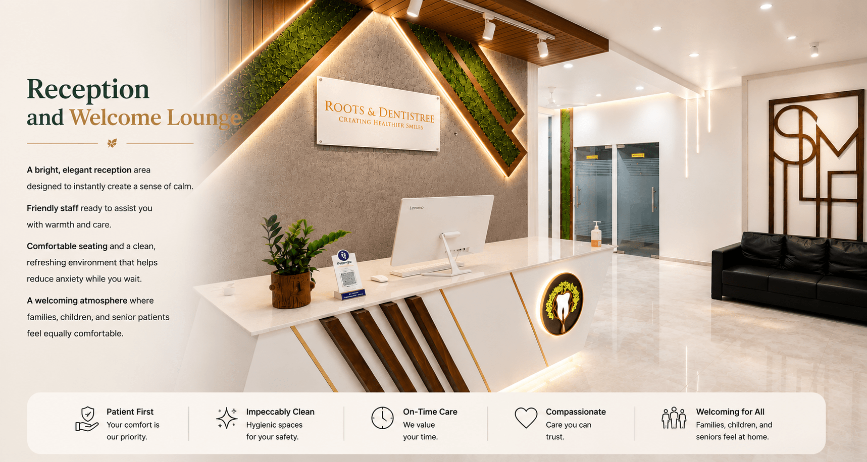 RECEPTION & LOUNGE AREA@ ROOTS & DENTISTREE