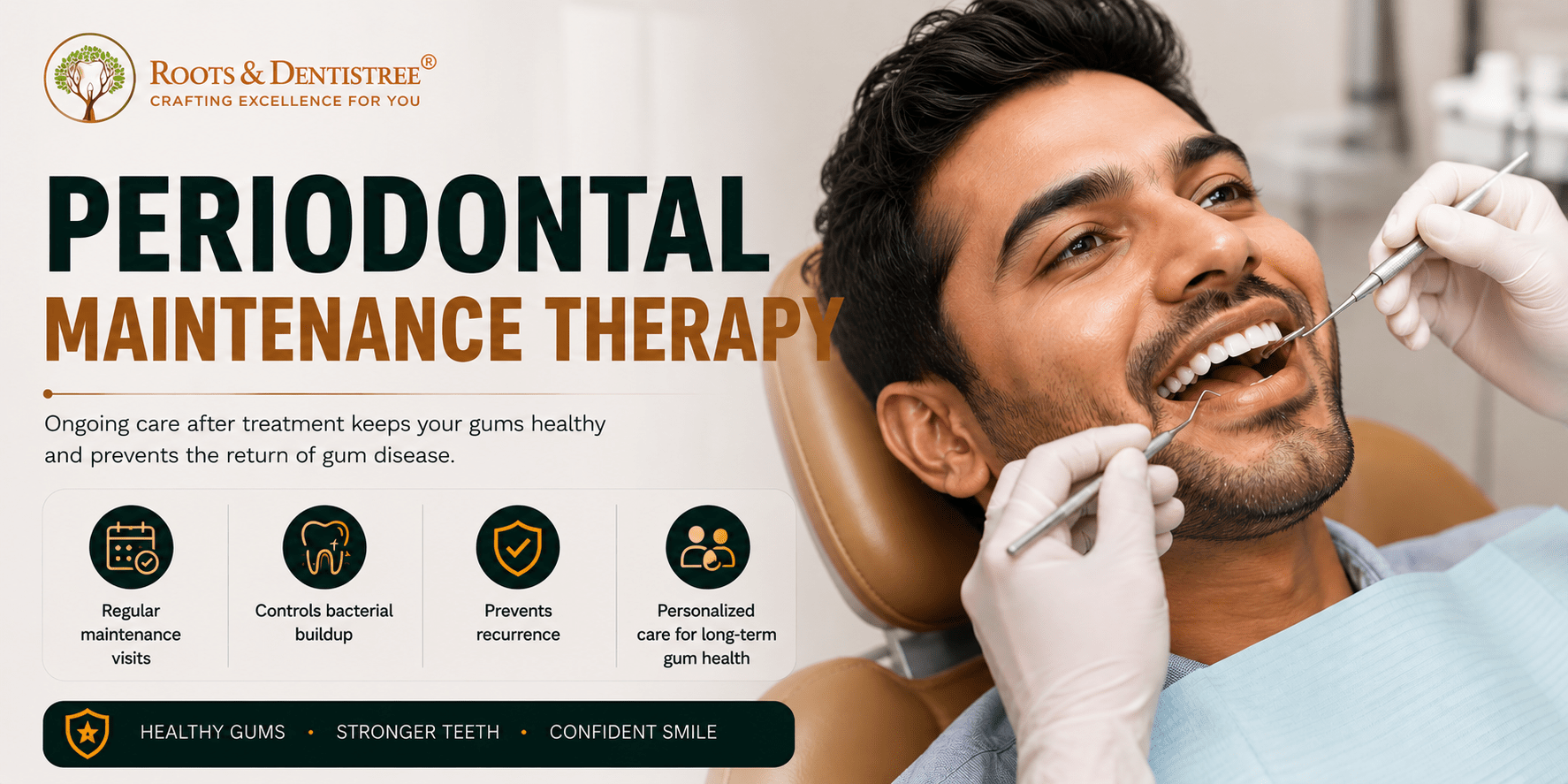 Roots & Dentistree logo with 'Periodontal Maintenance Therapy' headline; man sits in dental chair as tools are used for examination.
